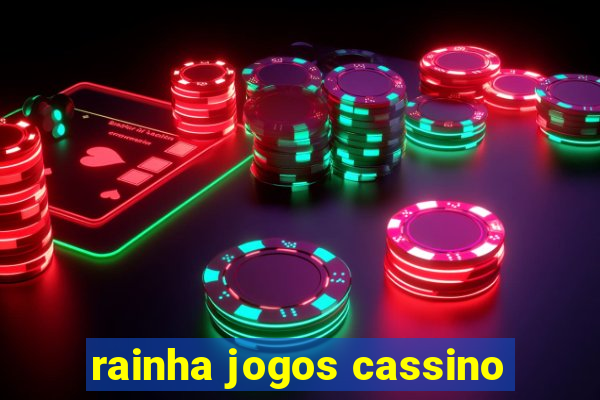 rainha jogos cassino